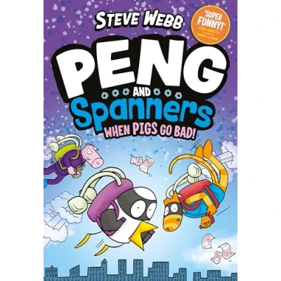Abbildung von Peng and Spanners: When Pigs Go Bad!: For fans of Bunny vs Monkey Dogman