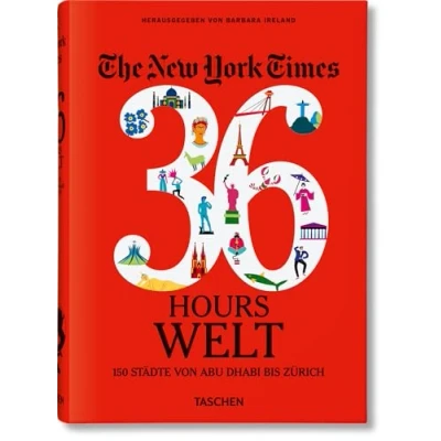 Abbildung von The New York Times 36 Hours. World. 150 Städte von Abu Dhabi bis Zürich