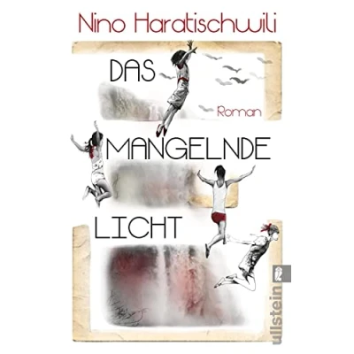 Abbildung von Das mangelnde Licht: Roman der jüngste großen georgisch deutschen Erzählerin wochenlang auf Bestsellerliste und von Kritikern hoch gelobt