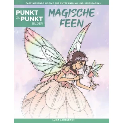 Abbildung von Magische Feen Punkt zu Bilder: Faszinierende Motive zur Entspannung und Stressabbau Malbuch für Erwachsene