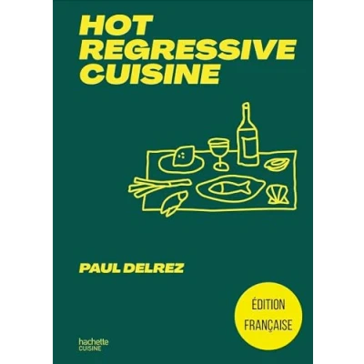 Abbildung von Hot regressive cuisine: + de 100 recettes par Paul Delrez