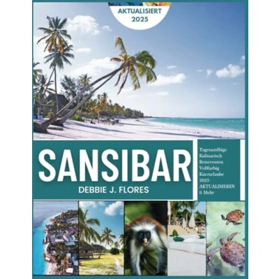 Abbildung von Sansibar Reiseführer 2025: Entdecken Sie das Paradies der Gewürzinsel