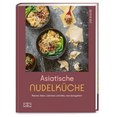 Abbildung von Asiatische Nudelküche: Ramen, Udon, Wantans und alles was dazugehört
