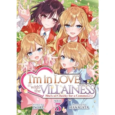 Abbildung von I&#039;m in Love with the Villainess: She&#039;s so Cheeky for a Commoner (Light Novel) Vol. 3