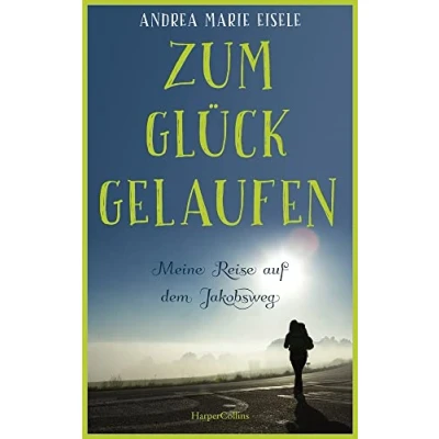 Abbildung von Zum Glück gelaufen Meine Reise auf dem Jakobsweg