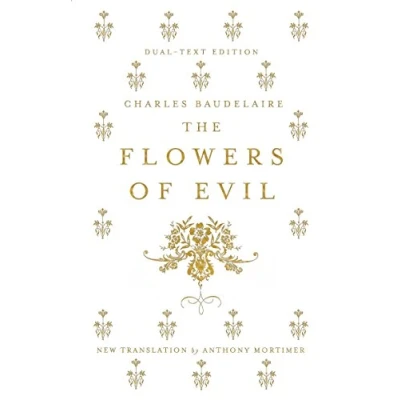 Abbildung von The Flowers of Evil: Dual Language and New Verse Translation: Charles Baudelaire