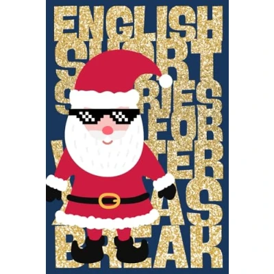 Abbildung von 24 Englische Kurzgeschichten zu Weihnachten : Adventskalender English Christmas Short Stories leicht lesen: A1 Level 6. 7. Klasse mit ... Englisch / Deutsch (English Stories)