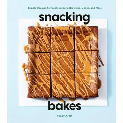 Abbildung von Snacking Bakes: Simple Recipes for Cookies, Bars, Brownies, Cakes, and More