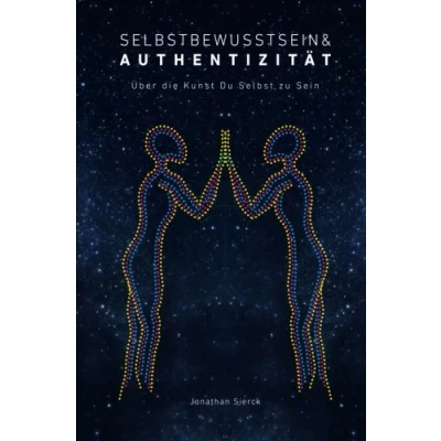 Abbildung von Selbstbewusstsein &amp; Authentizität: Über die Kunst du Selbst zu Sein
