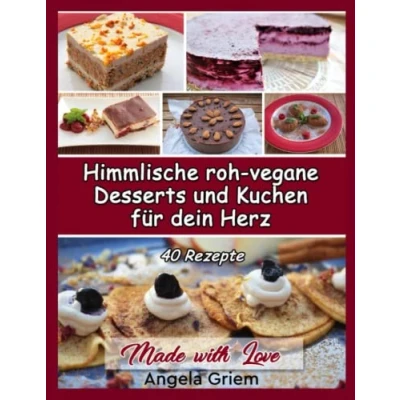 Abbildung von Himmlische roh vegane Desserts und Kuchen fuer dein Herz 40 Rezepte