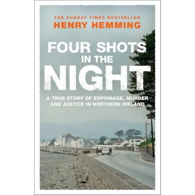 Abbildung von Four Shots in the Night: A True Story of Stakeknife, Murder and Justice Northern Ireland
