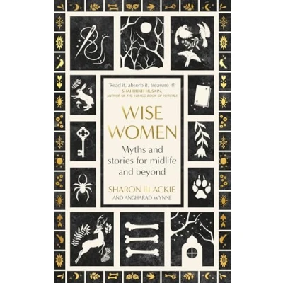 Abbildung von Wise Women: Myths and stories for midlife beyond &#039;Extra&quot;ordinary ... beautifully vividly retold stories&#039; TLS