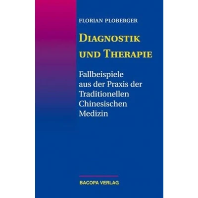 Abbildung von Diagnostik und Therapie: Fallbeispiele aus der Praxis Traditionellen Chinesischen Medizin: Medizin (TCM)