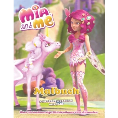 Abbildung von Μia and me _ Malbuch Über 50 hochwertige Illustrationen zum Ausmalen SONDERERWEITERTE AUSGABE