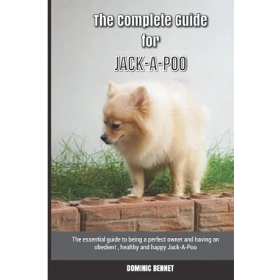 Abbildung von The Complete guide for Jack A Poo: essential to being perfect owner and having an obedient, healthy, happy Poo