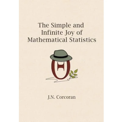 Abbildung von The Simple and Infinite Joy of Mathematical Statistics