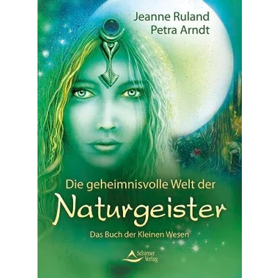 Abbildung von Die geheimnisvolle Welt der Naturgeister: Das Buch Kleinen Wesen