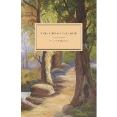 Abbildung von THIS SIDE OF PARADISE by F. Scott Fitzgerald: Original Text Complete Edition