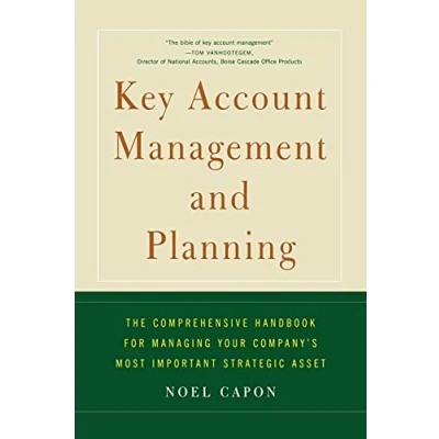 Abbildung von Key Account Management and Planning: The Comprehensive Handbook for Managing Your Compa