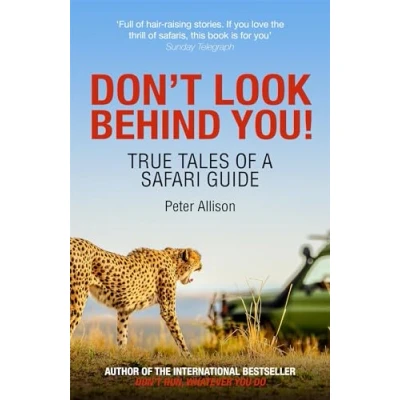 Abbildung von Don&#039;t Look Behind You!: True Tales of a Safari Guide