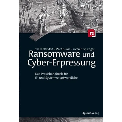 Abbildung von Ransomware und Cyber Erpressung: Das Praxishandbuch für IT Systemverantwortliche