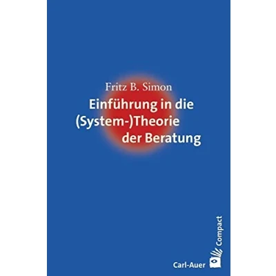 Abbildung von Einführung in die (System ) Theorie der Beratung (Carl Auer Compact)