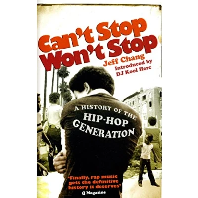 Abbildung von Can&#039;t Stop Won&#039;t Stop: A History of the Hip Hop Generation