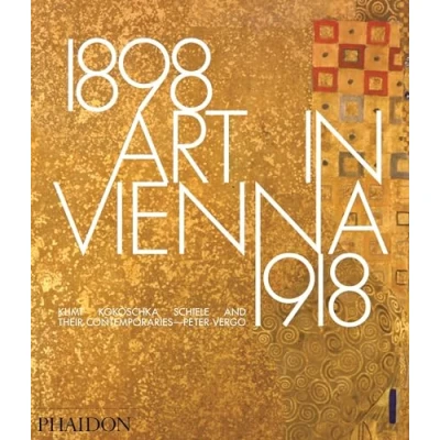 Abbildung von Art in Vienna 1898 1918: Klimt, Kokoschka, Schiele and their contemporaries