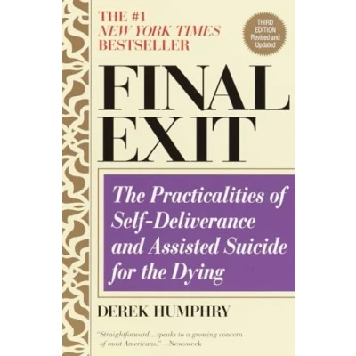 Abbildung von Final Exit: the Practicalities of Self Deliverance and Assisted Suicide for Dying
