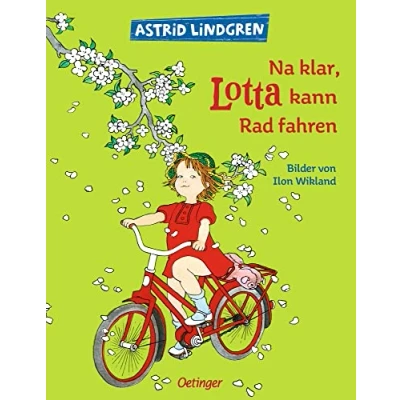 Abbildung von Na klar, Lotta kann Rad fahren: Bilderbuch Klassiker für Kinder ab 4 Jahren (Lotta aus der Krachmacherstraße): Astrid Lindgren Kinderbuch ... und Vorlesebuch
