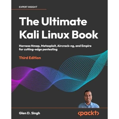 Abbildung von The Ultimate Kali Linux Book: Harness Nmap, Metaspolit, Aircrack ng, and Empire for cutting edge pentesting