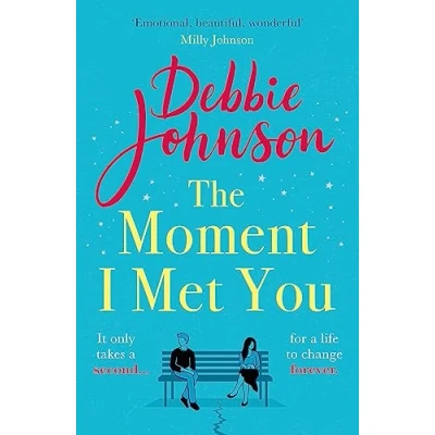 Abbildung von the Moment I Met You: unmissable and romantic read from million copy bestselling author