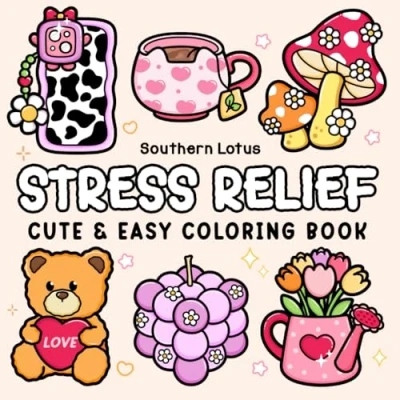 Abbildung von Stress Relief: Coloring Book for Adults and Teens, Bold Easy Designs Relaxation, Big Simple Drawings Featuring Relaxing Items Cute Things (Bold &amp; Coloring, Band 3)