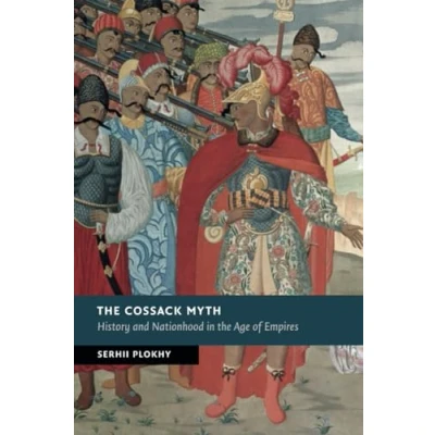 Abbildung von The Cossack Myth: History And Nationhood in Age Of Empires (New Studies European History)