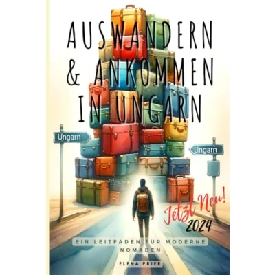 Abbildung von Auswandern und Ankommen in Ungarn: Ein Leitfaden für moderne Nomaden