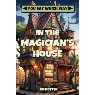 Abbildung von In the Magician&#039;s House (You Say Which Way, Band 1)