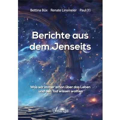 Abbildung von Berichte aus dem Jenseits: Was wir immer schon über das Leben und den Tod wissen wollten
