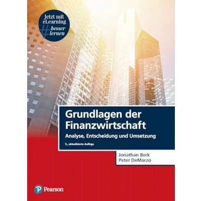 Abbildung von Grundlagen der Finanzwirtschaft. Mit MyLab Finanzwirtschaft: Analyse, Entscheidung und Umsetzung (Pearson Studium Economic BWL)