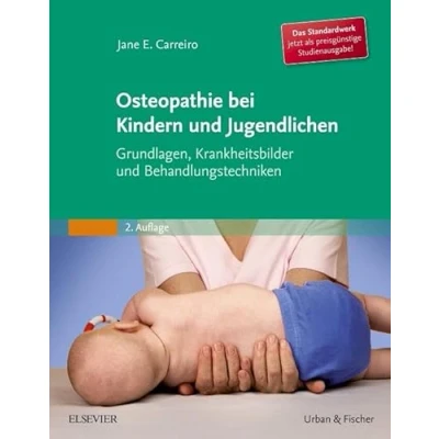 Abbildung von Osteopathie bei Kindern und Jugendlichen Studienausgabe: Grundlagen, Krankheitsbilder Behandlungstechniken