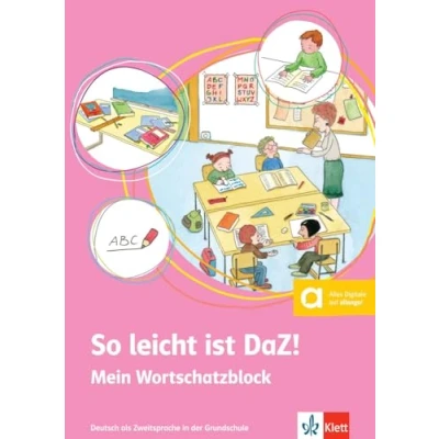 Abbildung von So leicht ist DaZ!: Deutsch als Zweitsprache in der Grundschule. Wortschatzblock mit digitalen Extras (Meine Welt auf Deutsch)