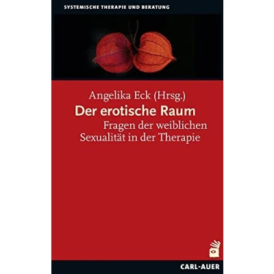 Abbildung von der erotische Raum: Fragen weiblichen Sexualität in Therapie (Systemische Therapie)