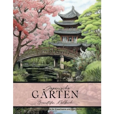 Abbildung von Japanische Gärten Graustufen Malbuch für Erwachsene und Jugendliche: Greyscale Coloring Book