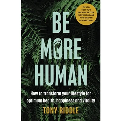 Abbildung von Be More Human: How to transform your lifestyle for optimum health, happiness and vitality