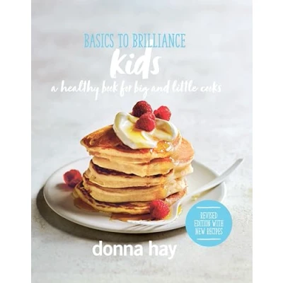 Abbildung von Basics to Brilliance Kids: A Healthy Book for Big and Little Cooks