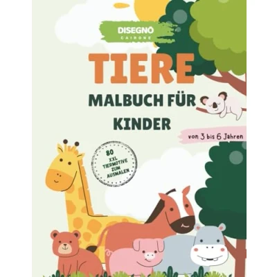 Abbildung von Malbuch Tiere: 80 verschiedene Tiermotive zum Ausmalen für Kinder im Alter von 3,4,5,6 Jahren: Bonus: Zwei kleine süße Geschichten und vier Designvorlagen