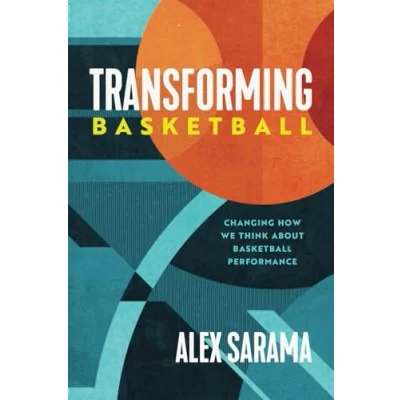 Abbildung von Transforming Basketball: Changing How We Think About Basketball Performance