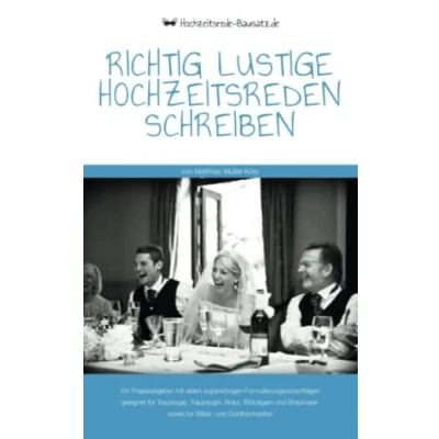 Abbildung von Richtig lustige Hochzeitsreden schreiben: Ein Praxisratgeber mit vielen witzigen Formulierungsvorschlägen