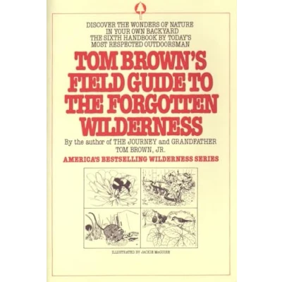 Abbildung von Tom Brown&#039;s Field Guide to the Forgotten Wilderness: Discover Wonders of Nature in Your Own Backyard