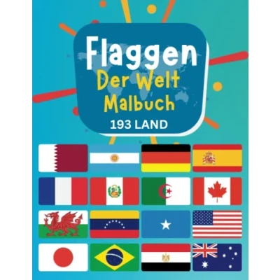 Abbildung von Flaggen Der Welt Malbuch: Entdecken Sie die und Hauptstädte von 193 Ländern Geografie Geschenk für Kinder Erwachsene