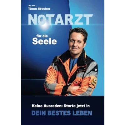 Abbildung von Notarzt für die Seele: Keine Ausreden starte jetzt in Dein bestes Leben